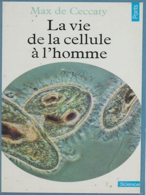 cover image of La Vie de la cellule à l'homme